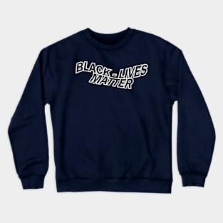 black lives matter Crewneck Sweatshirt